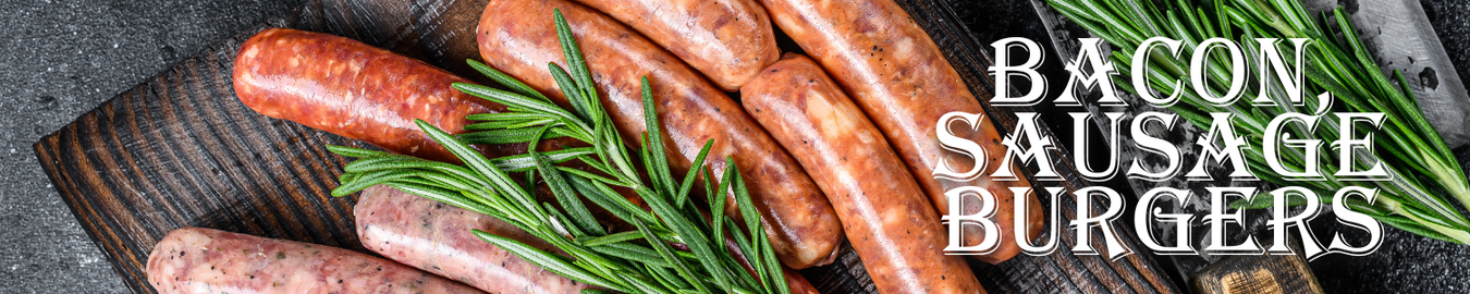 Bacon, Sausage, Burgers